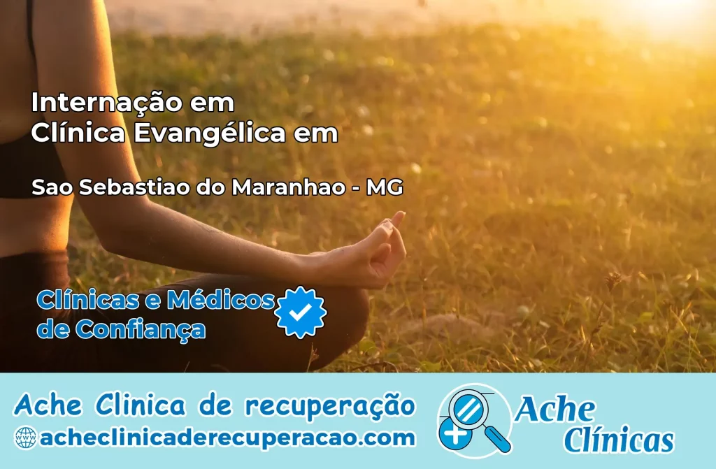 Internação em Clínica Evangélica em São Sebastião do Maranhão – MG