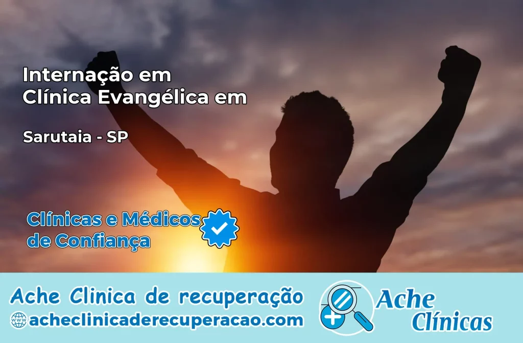 Internação em Clínica Evangélica em Sarutaiá – SP