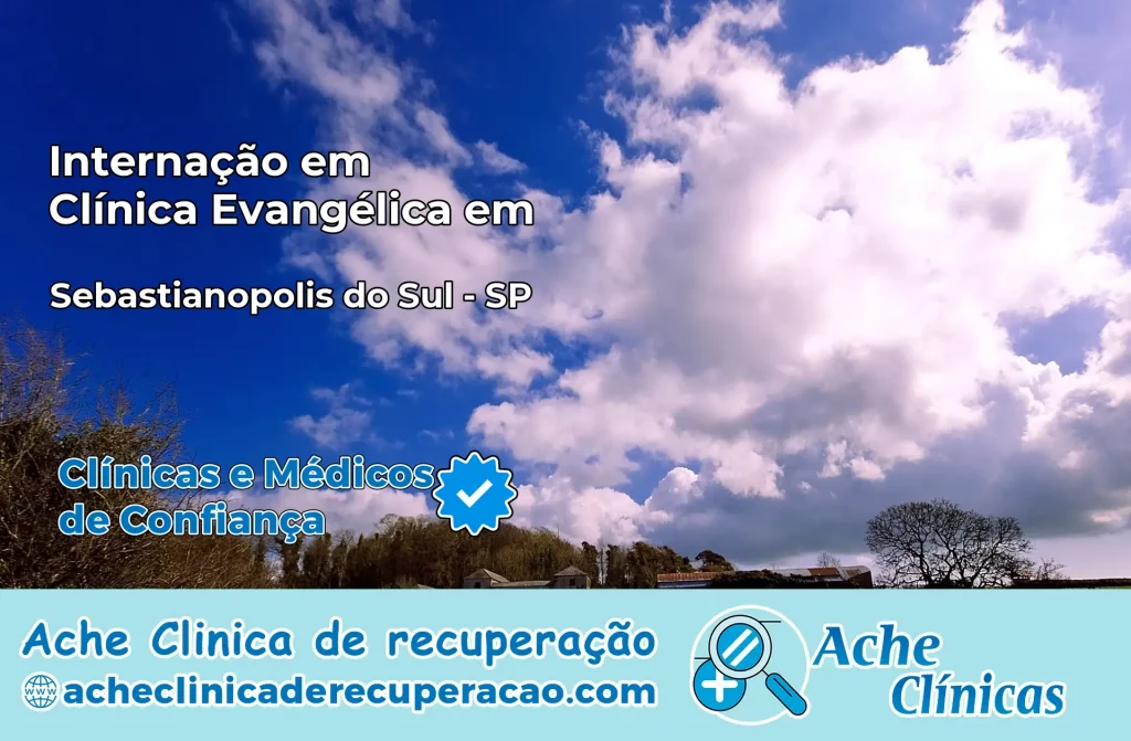 Internação em Clínica Evangélica em Sebastianópolis do Sul – SP