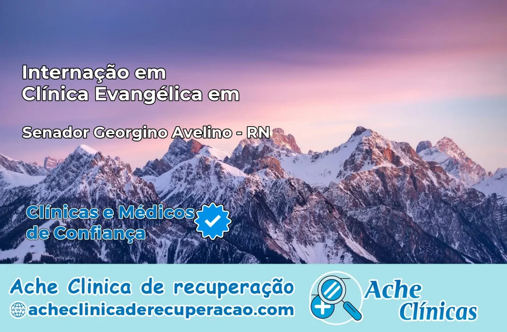Internação em Clínica Evangélica em Senador Georgino Avelino – RN