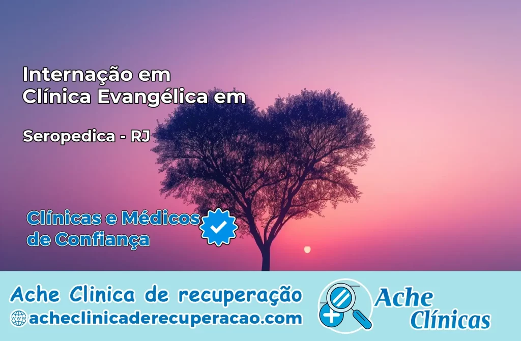 Internação em Clínica Evangélica em Seropédica – RJ