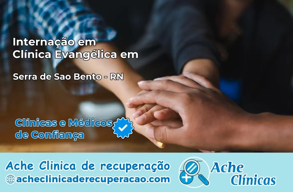 Internação em Clínica Evangélica em Serra de São Bento – RN