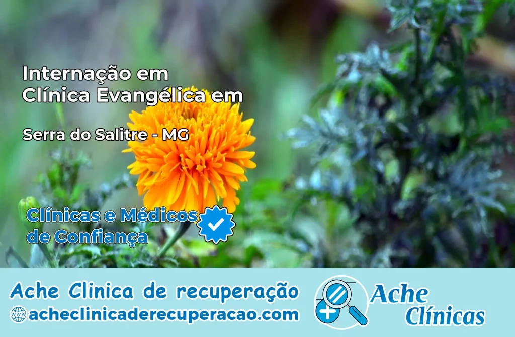 Internação em Clínica Evangélica em Serra do Salitre – MG