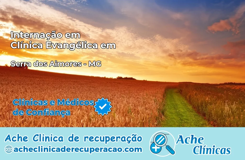 Internação em Clínica Evangélica em Serra dos Aimorés – MG