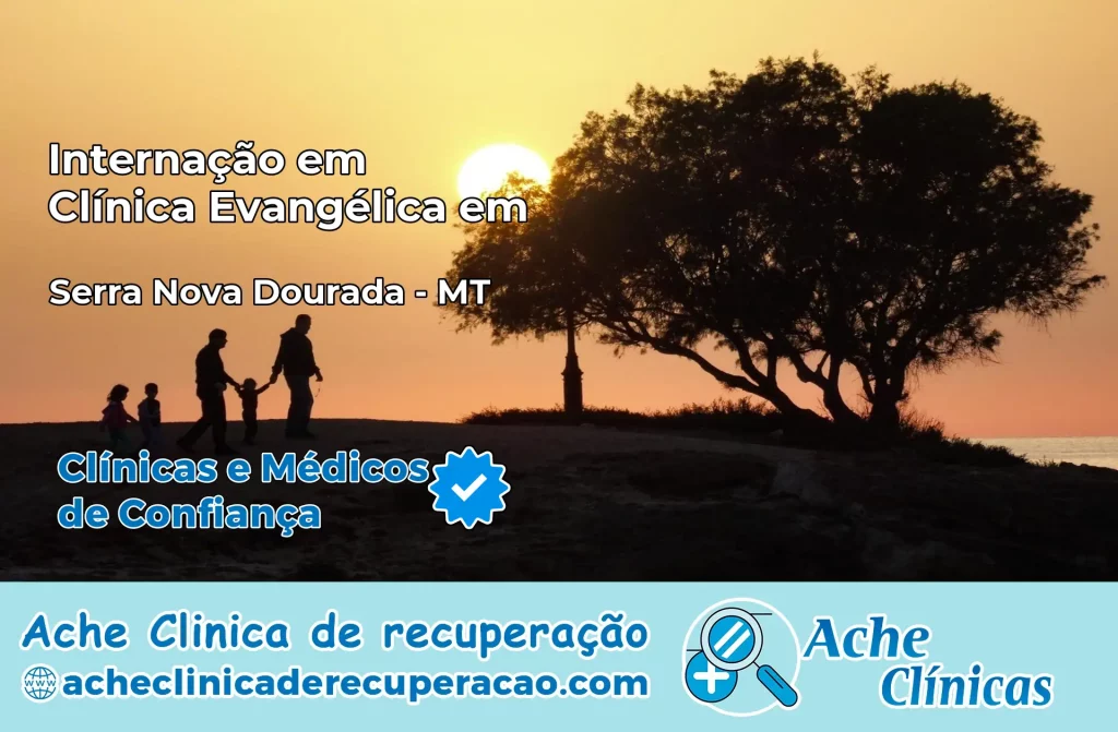 Internação em Clínica Evangélica em Serra Nova Dourada – MT