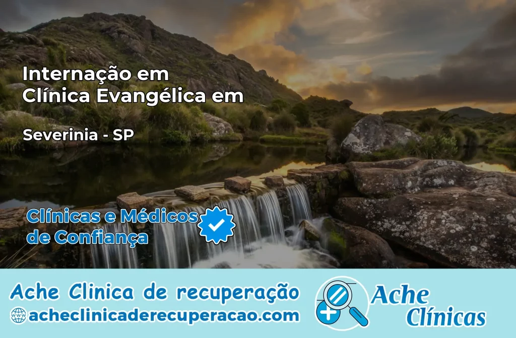 Internação em Clínica Evangélica em Severínia – SP