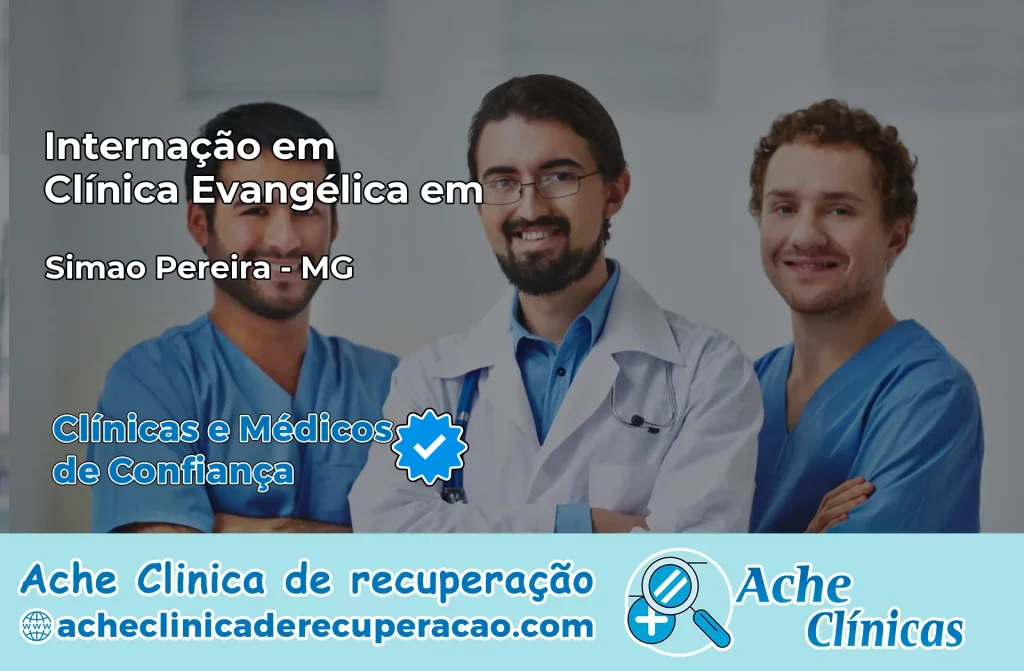 Internação em Clínica Evangélica em Simão Pereira – MG