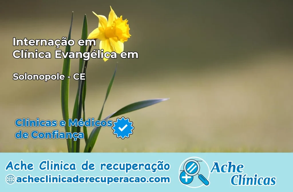 Internação em Clínica Evangélica em Solonópole – CE