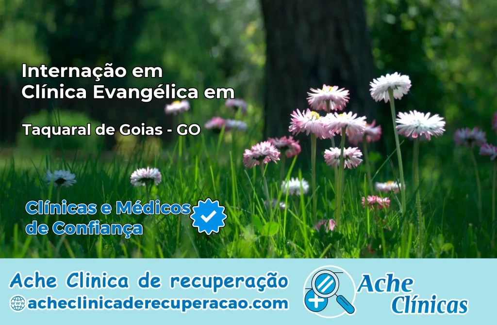 Internação em Clínica Evangélica em Taquaral de Goiás – GO