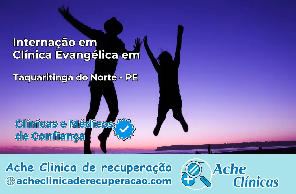 Internação em Clínica Evangélica em Taquaritinga do Norte – PE