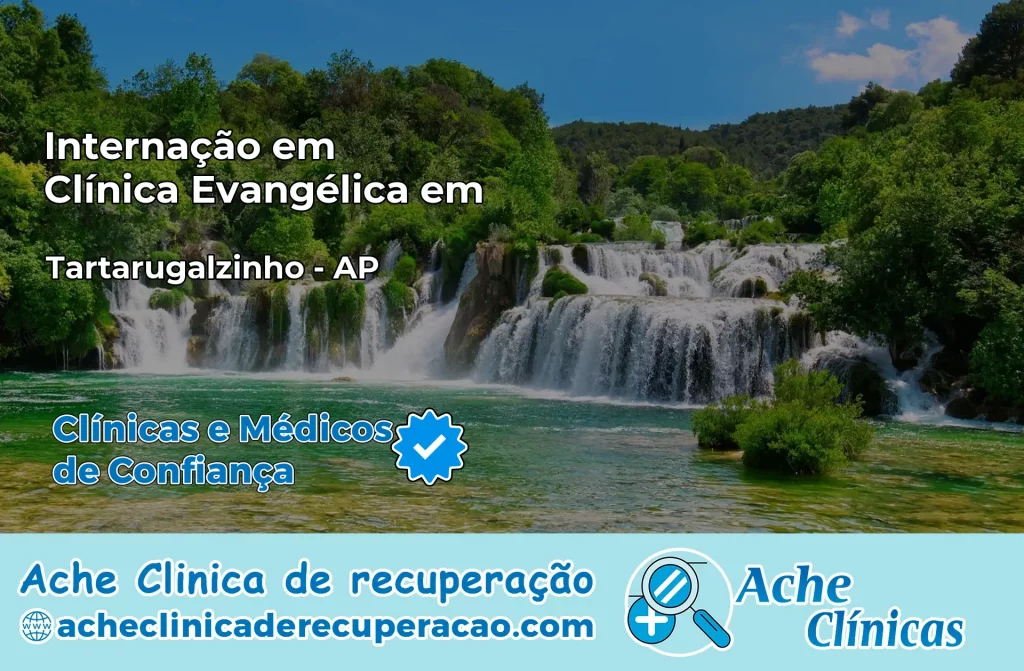 Internação em Clínica Evangélica em Tartarugalzinho – AP
