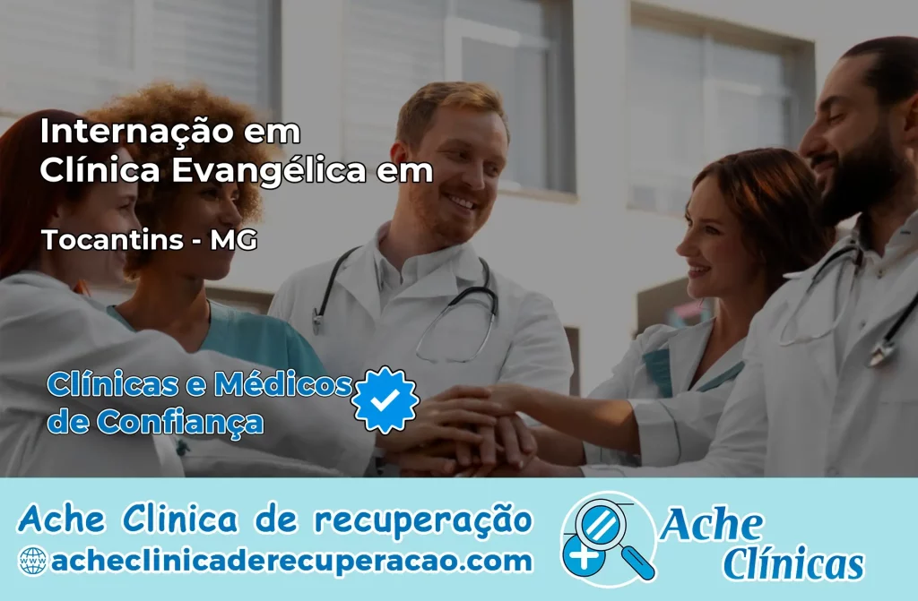 Internação em Clínica Evangélica em Tocantins – MG