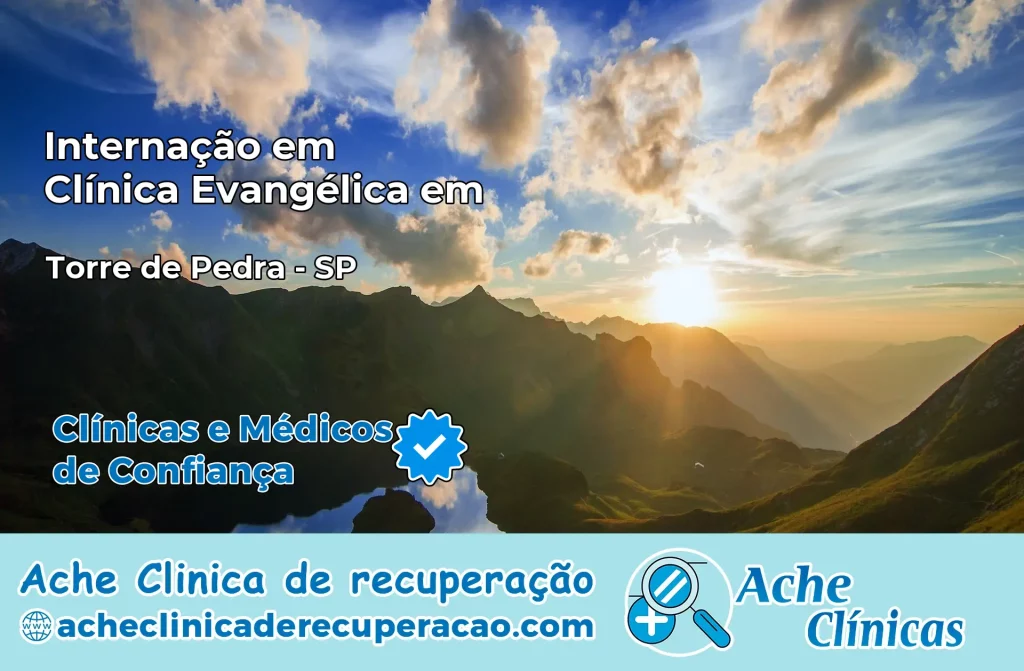 Internação em Clínica Evangélica em Torre de Pedra – SP