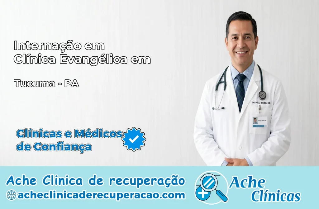 Internação em Clínica Evangélica em Tucumã – PA