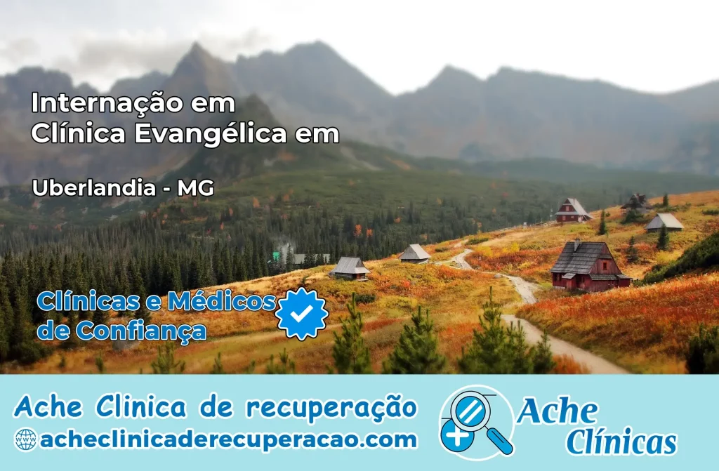 Internação em Clínica Evangélica em Uberlândia – MG