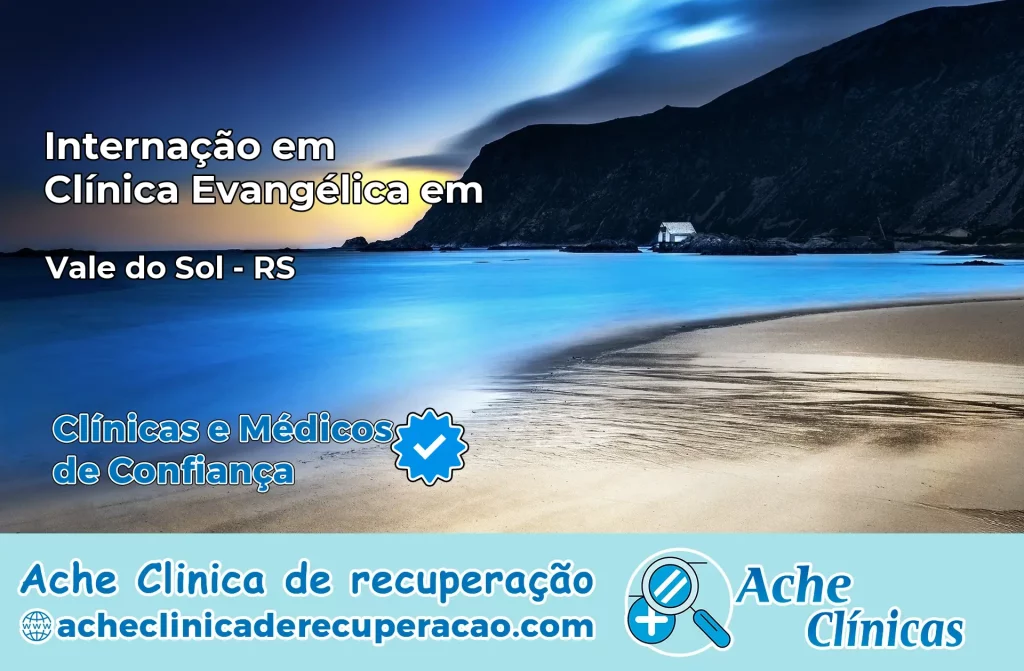 Internação em Clínica Evangélica em Vale do Sol – RS