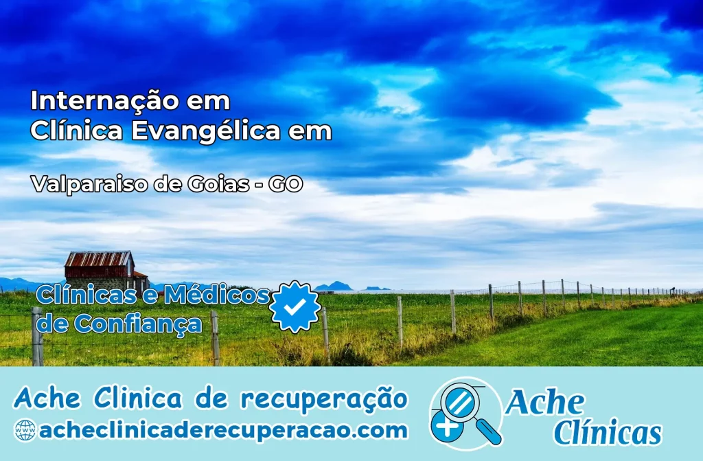 Internação em Clínica Evangélica em Valparaíso de Goiás – GO