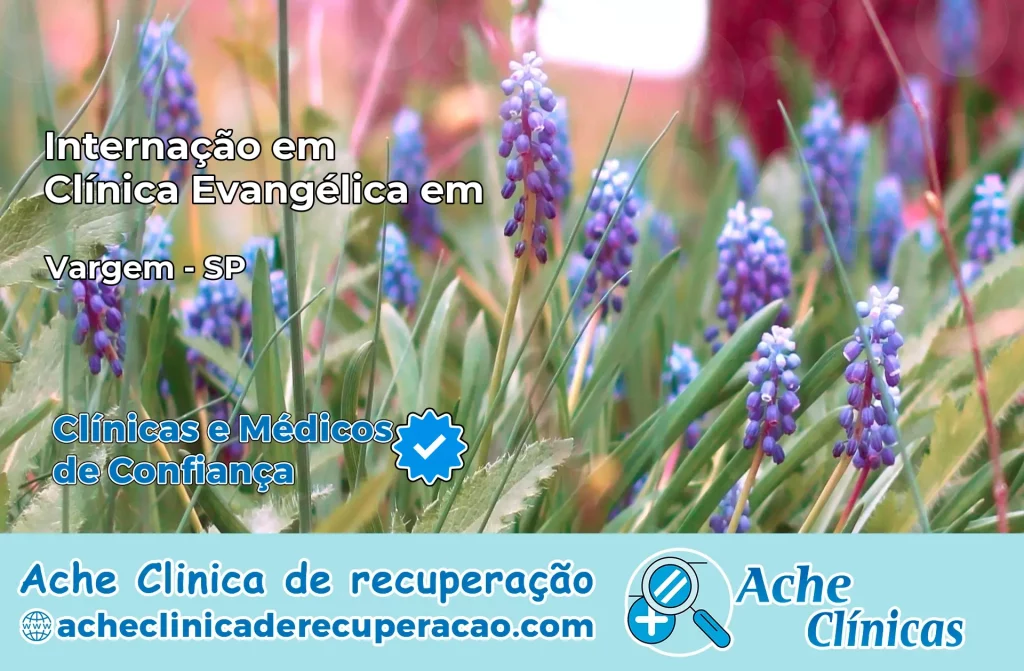 Internação em Clínica Evangélica em Vargem – SP