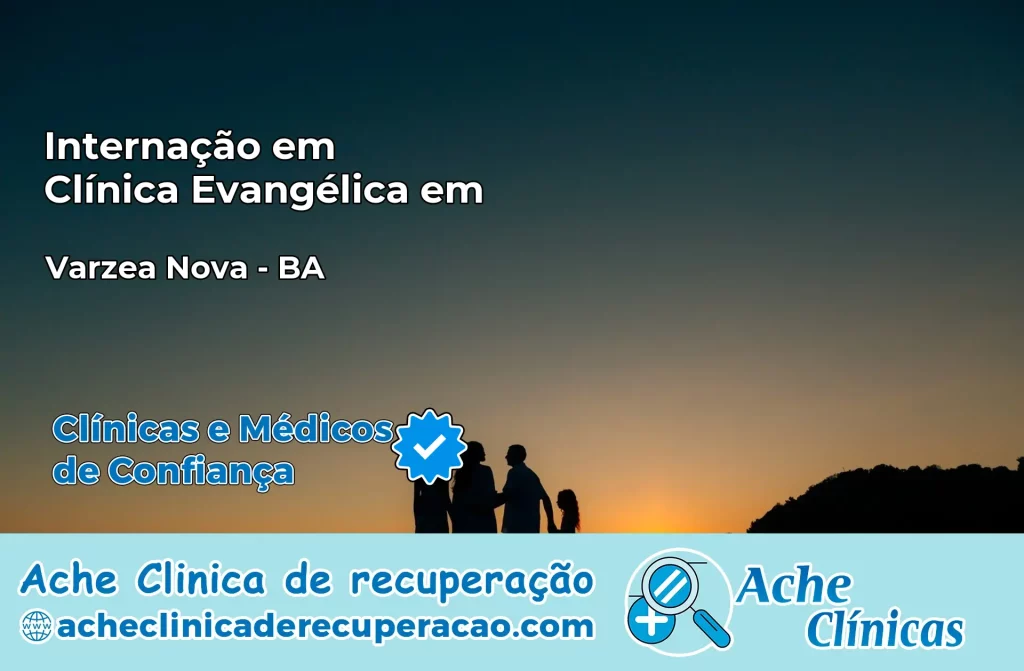 Internação em Clínica Evangélica em Várzea Nova – BA
