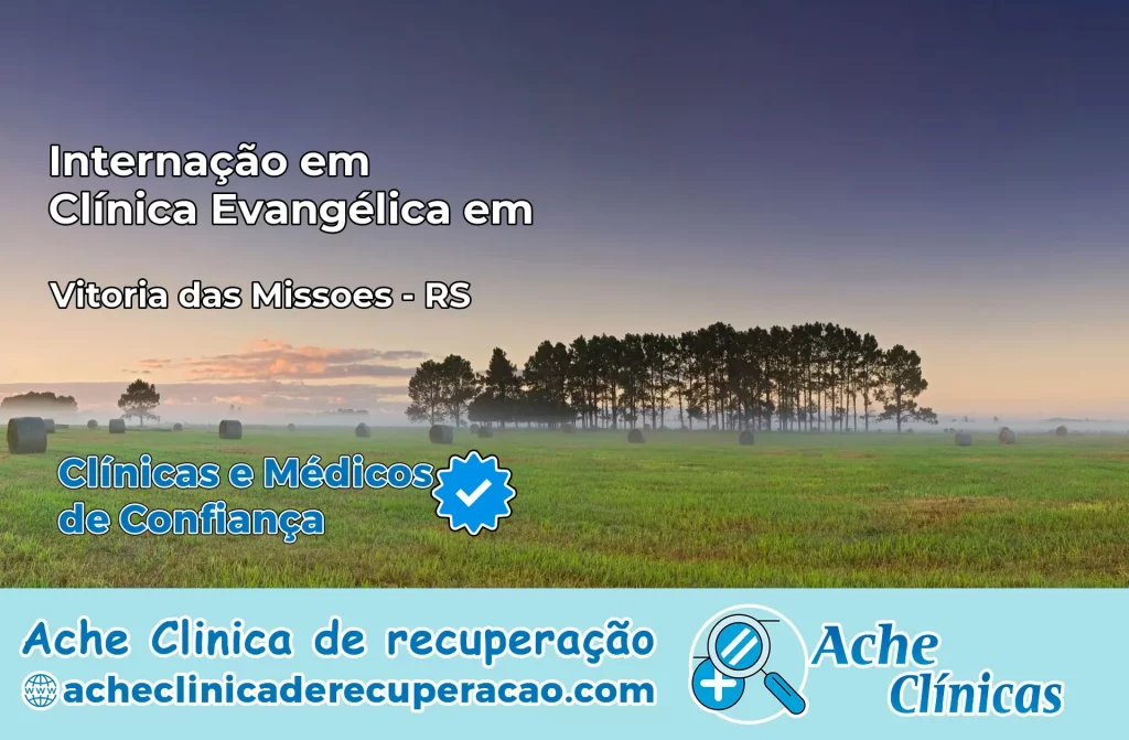 Internação em Clínica Evangélica em Vitória das Missões – RS