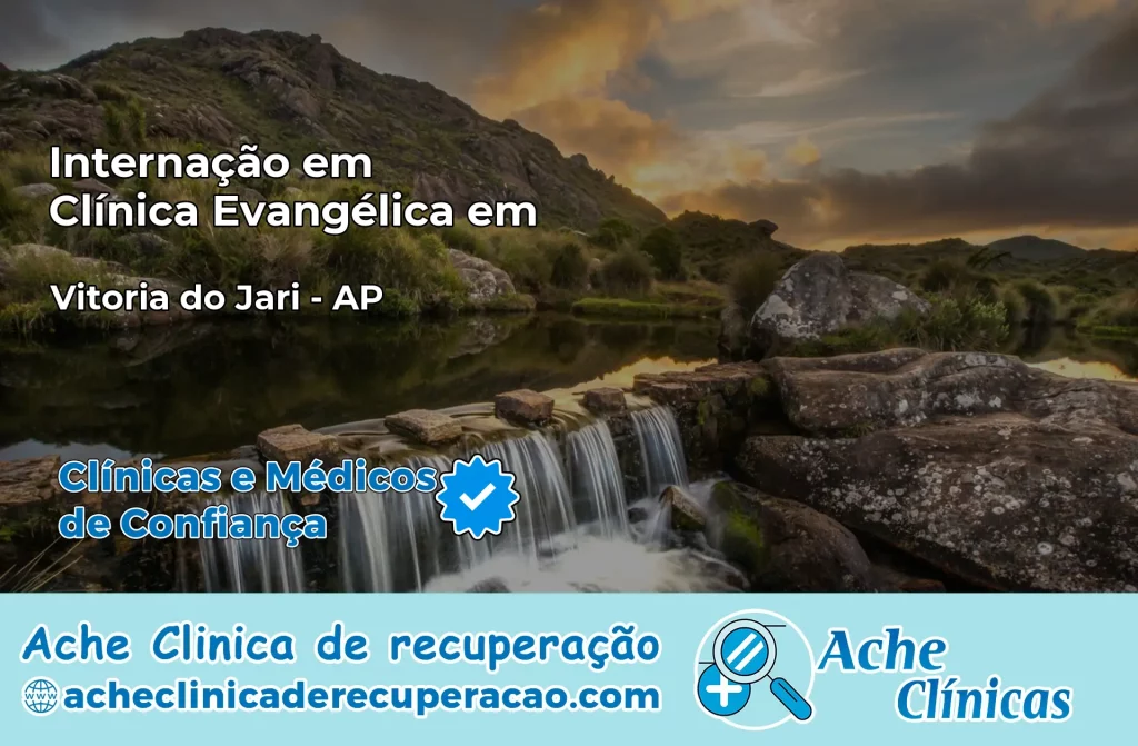 Internação em Clínica Evangélica em Vitória do Jari – AP