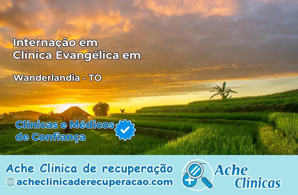 Internação em Clínica Evangélica em Wanderlândia – TO
