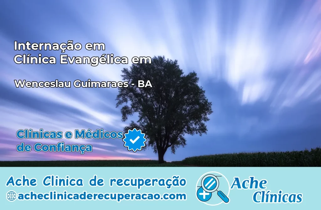 Internação em Clínica Evangélica em Wenceslau Guimarães – BA
