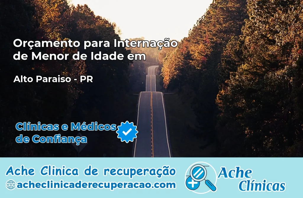Internação de Menor de Idade em Alto Paraíso – PR