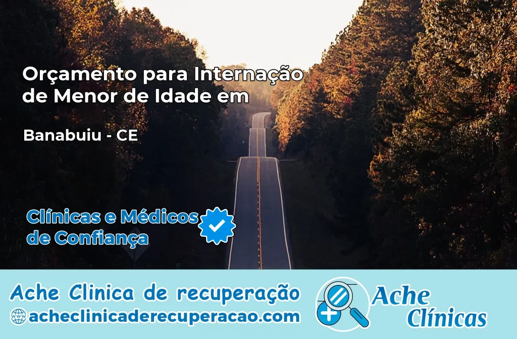Internação de Menor de Idade em Banabuiú – CE
