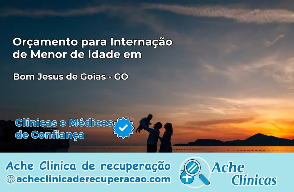 Internação de Menor de Idade em Bom Jesus de Goiás – GO