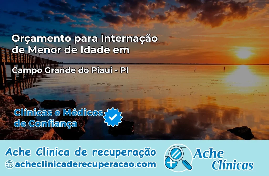 Internação de Menor de Idade em Campo Grande do Piauí – PI