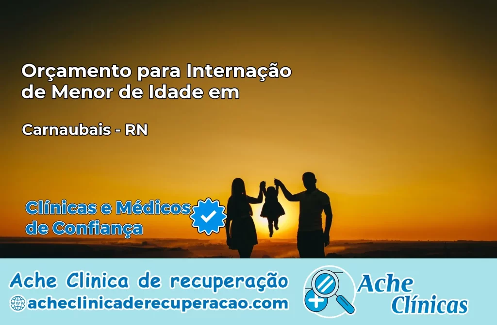 Internação de Menor de Idade em Carnaubais – RN