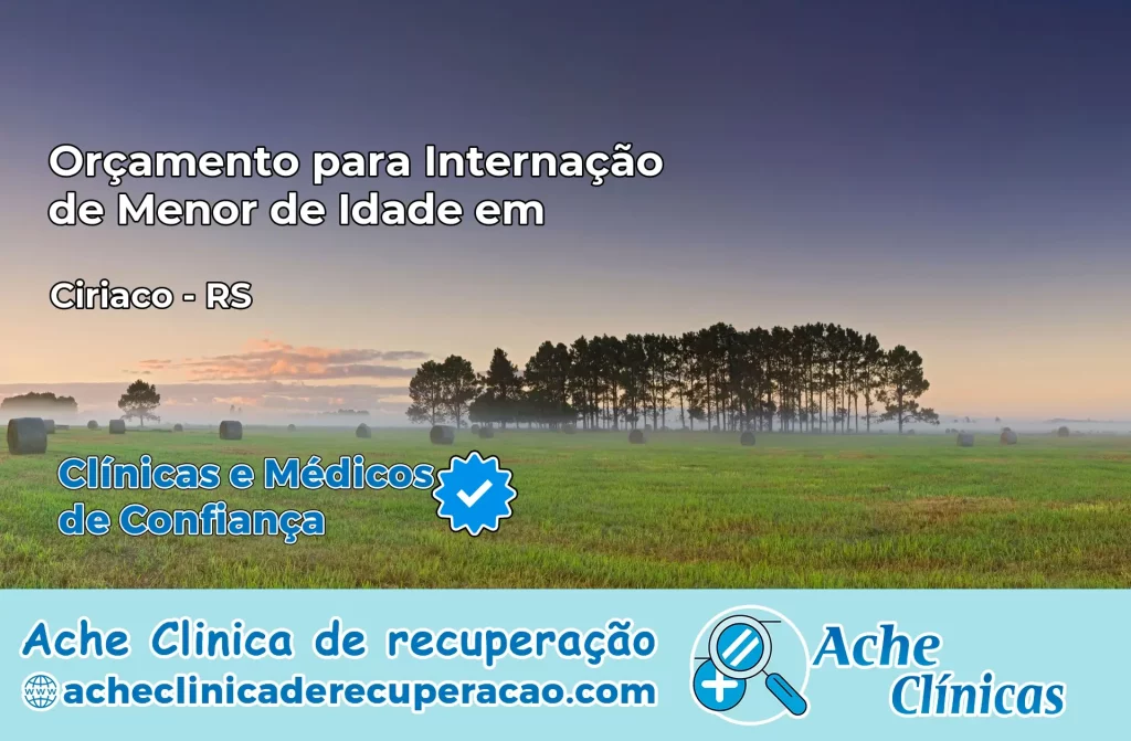 Internação de Menor de Idade em Ciríaco – RS