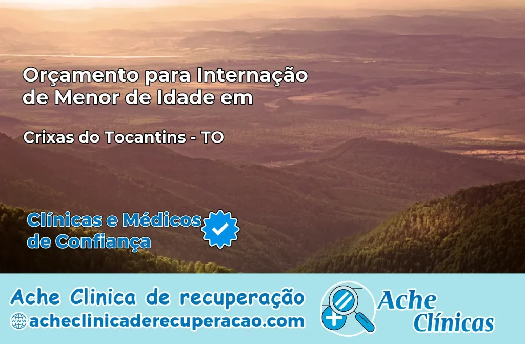 Internação de Menor de Idade em Crixás do Tocantins – TO