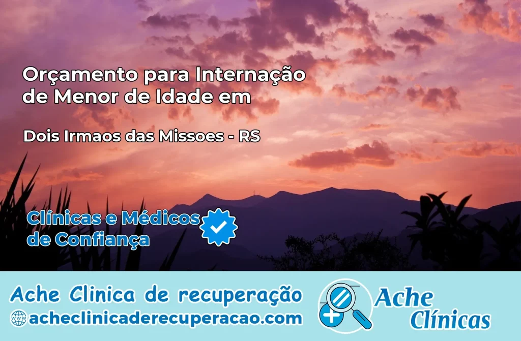 Internação de Menor de Idade em Dois Irmãos das Missões – RS