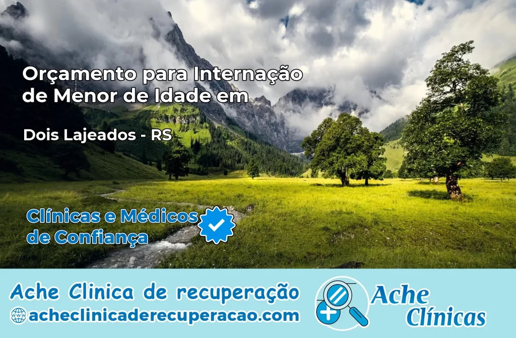 Internação de Menor de Idade em Dois Lajeados – RS