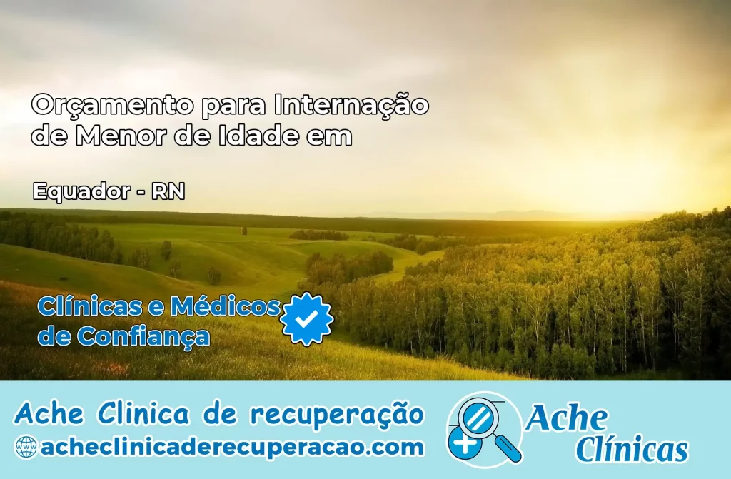 Internação de Menor de Idade em Equador – RN