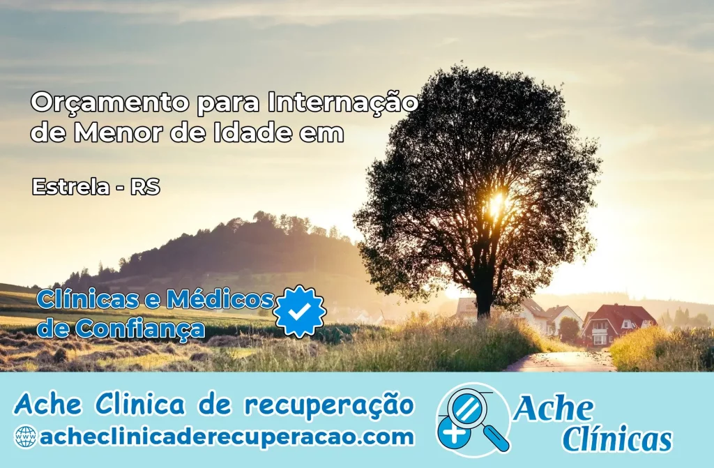 Internação de Menor de Idade em Estrela – RS