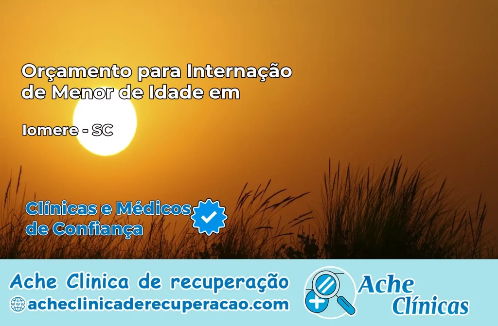 Internação de Menor de Idade em Iomerê – SC