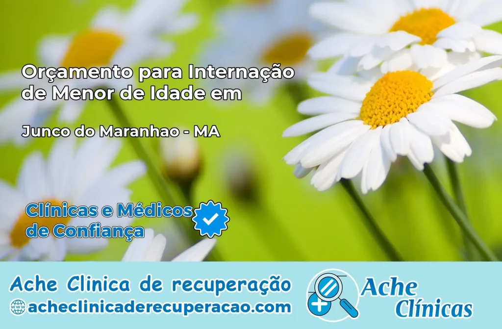 Internação de Menor de Idade em Junco do Maranhão – MA