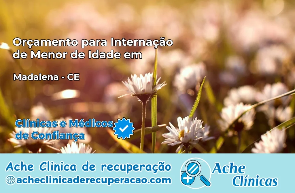 Internação de Menor de Idade em Madalena – CE