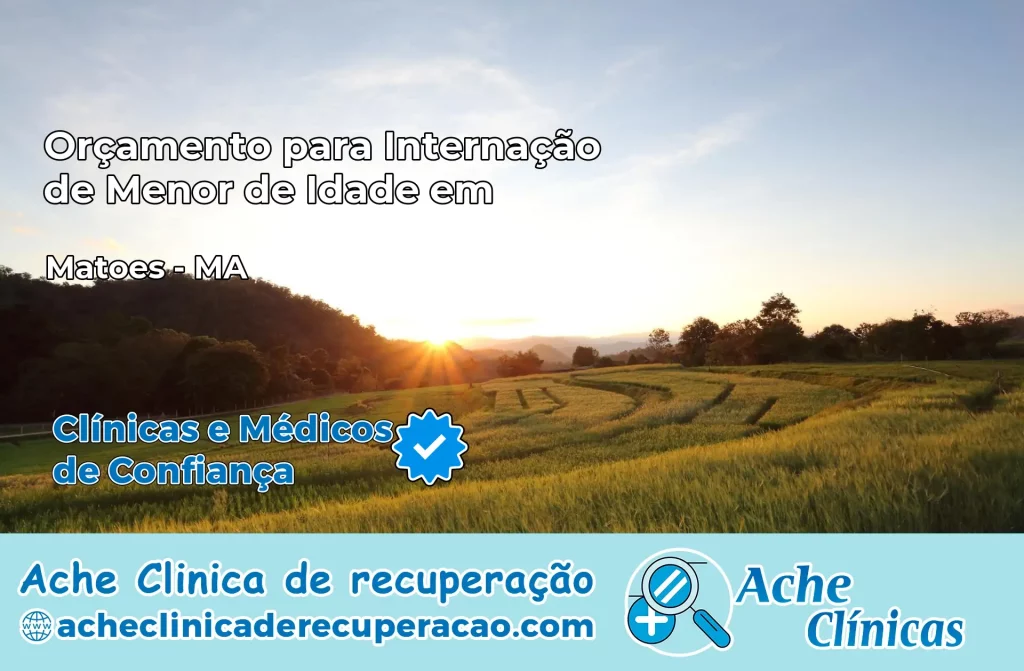 Internação de Menor de Idade em Matões – MA