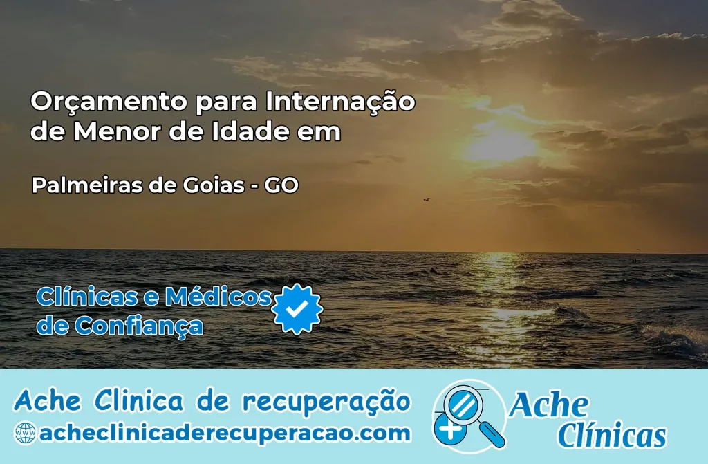 Internação de Menor de Idade em Palmeiras de Goiás – GO