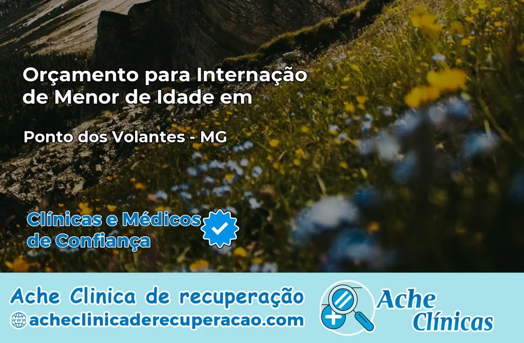 Internação de Menor de Idade em Ponto dos Volantes – MG