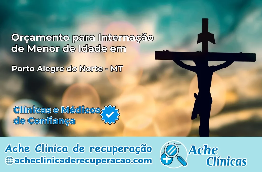 Internação de Menor de Idade em Porto Alegre do Norte – MT