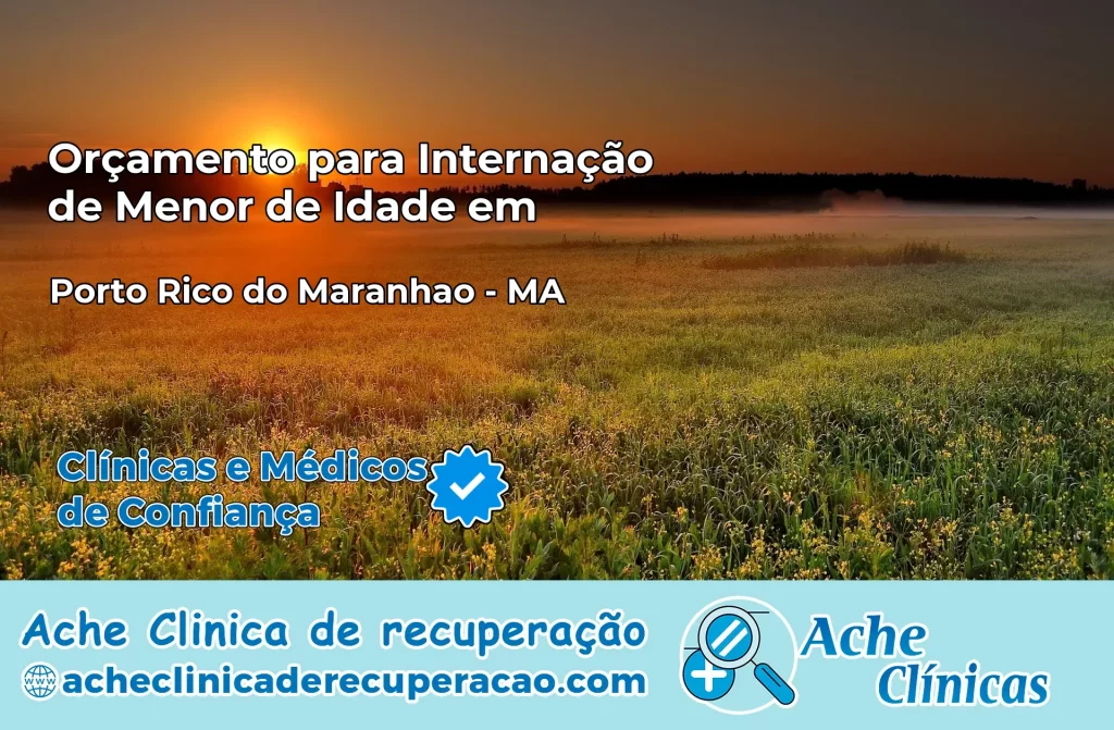 Internação de Menor de Idade em Porto Rico do Maranhão – MA