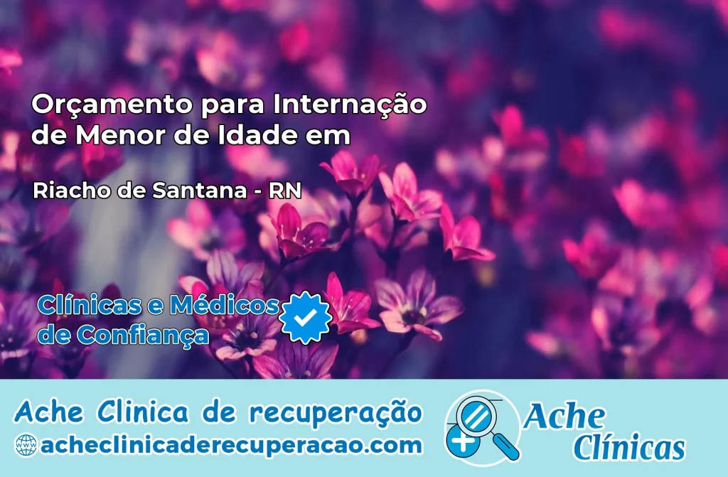Internação de Menor de Idade em Riacho de Santana – RN