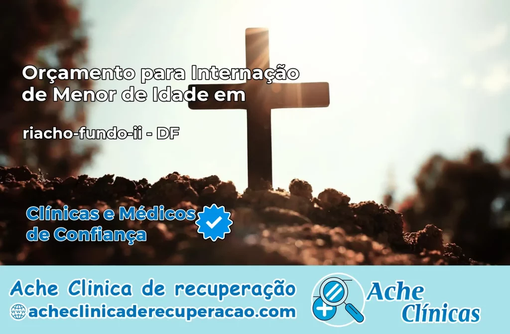 Internação de Menor de Idade em riacho-fundo-ii – DF
