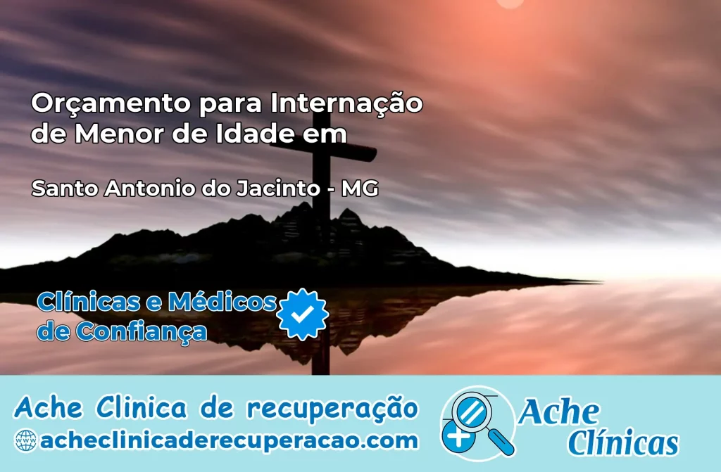 Internação de Menor de Idade em Santo Antônio do Jacinto – MG