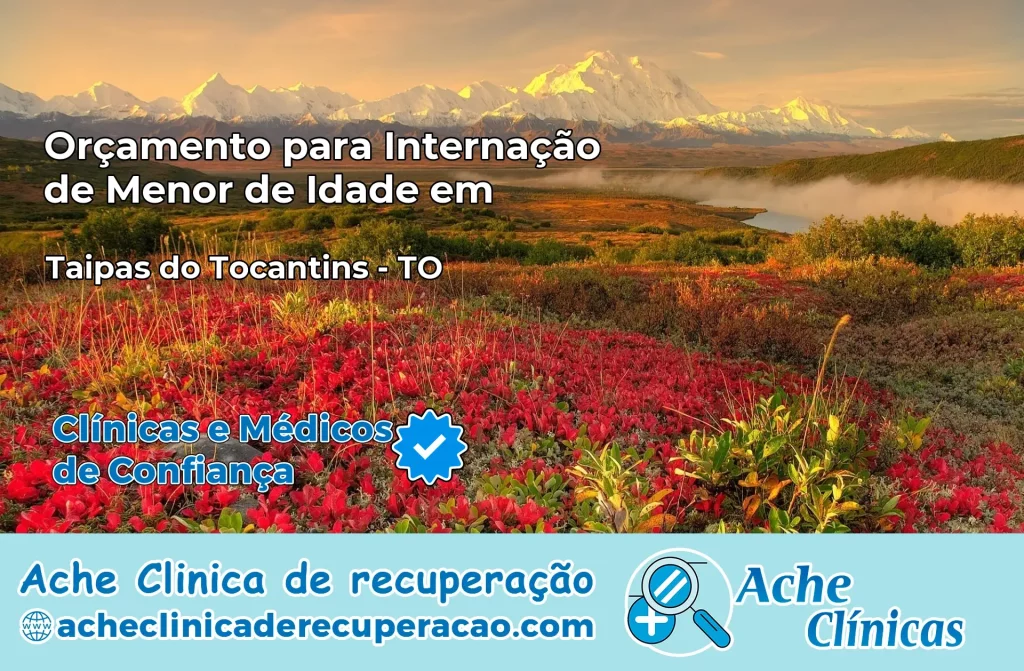 Internação de Menor de Idade em Taipas do Tocantins – TO